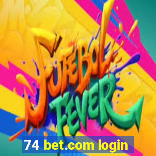 74 bet.com login